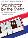 Michael Brein's Guide to Washington DC by the Metro